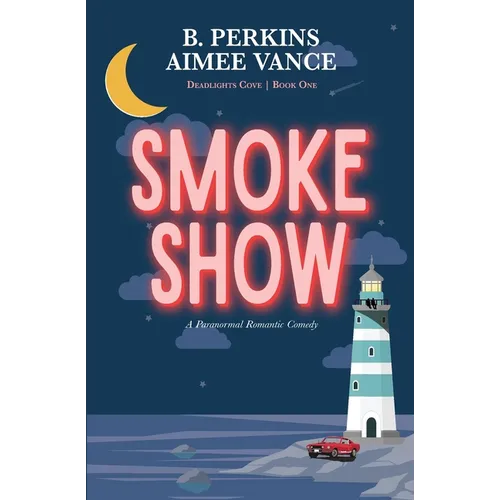 Smoke Show: Deadlights Cove, #1