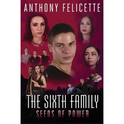 The Sixth Family Seeds Of Power: The Sixth Family: Seeds Of Power