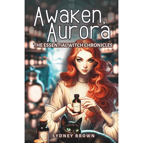 Awaken, Aurora: The Essential Witch Chronicles Begin