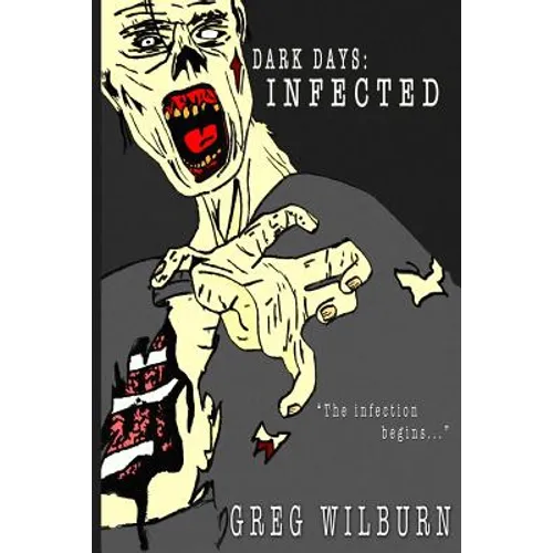 Dark Days: Infected: The Infection Begins...