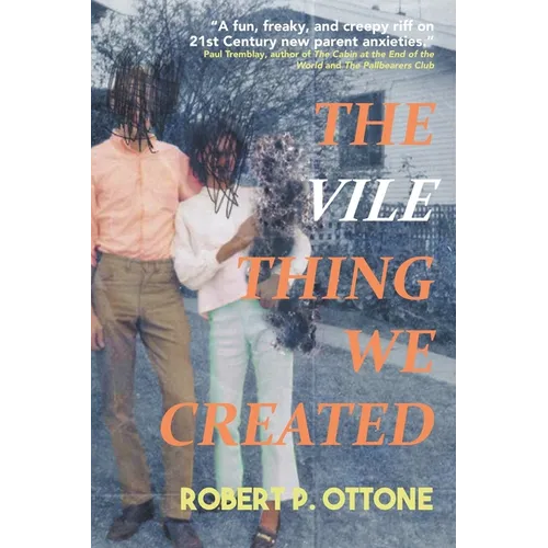 The Vile Thing We Created