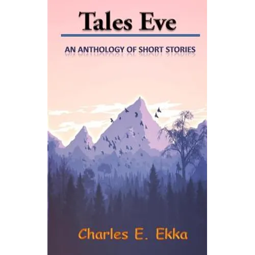 Tales Eve: An Anthology of short stories